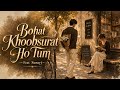 Bohat Khoobsurat Ho Tum Tahir Faraz SurNoor Classic Ghazal 2026 Mehdi Hassan Tribute