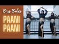 Paani Paani | Badshah, Jacqueline Fernandez, Aastha Gill | Dance Choreography | Boss Babes Official