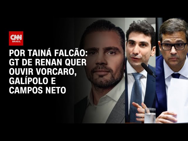 Senado quer ouvir Vorcaro, Galípolo e Campos Neto em comissão | BASTIDORES CNN