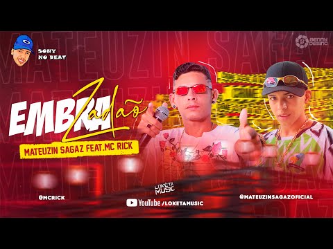 MATEUZIN SAGAZ FEAT. MC RICK - EMBRAZADÃO (SONY NO BEAT)
