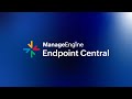 Introduction to ManageEngine Endpoint Central | One tool for all endpoint activities