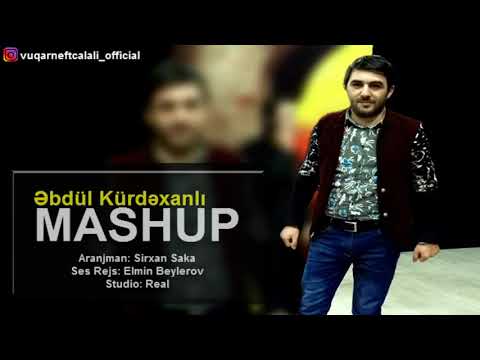 Ebdul Kurdexanli - MASHUP 2019