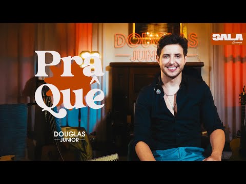 Douglas Junior - Pra Quê (EP Sala Sertaneja)