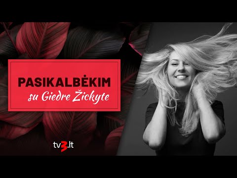 PASIKALBĖKIM su Giedre Žickyte