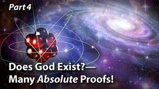 Does God Exist?—Many Absolute Proofs! (Part 4)