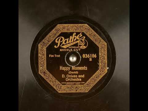 Happy Moments  D  Onivas and Orchestra; David 1924