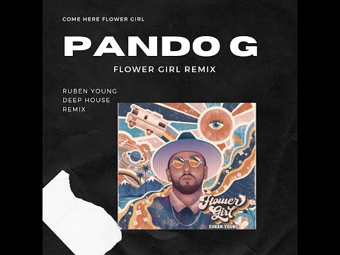 Ruben Young - Flower Girl (Pando G Remix) [FREE DOWNLOAD]