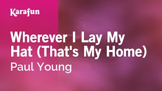 Karaoke Wherever I Lay My Hat (That's My Home) - Paul Young *