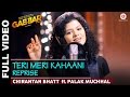 Teri Meri Kahaani Reprise | Chirantan Bhatt ft. Palak Muchhal , Manoj Yadav | Gaurav Jang