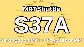 CCL MRT Shuttle Bus Service S37A | Hyperlapse & Route Visual
