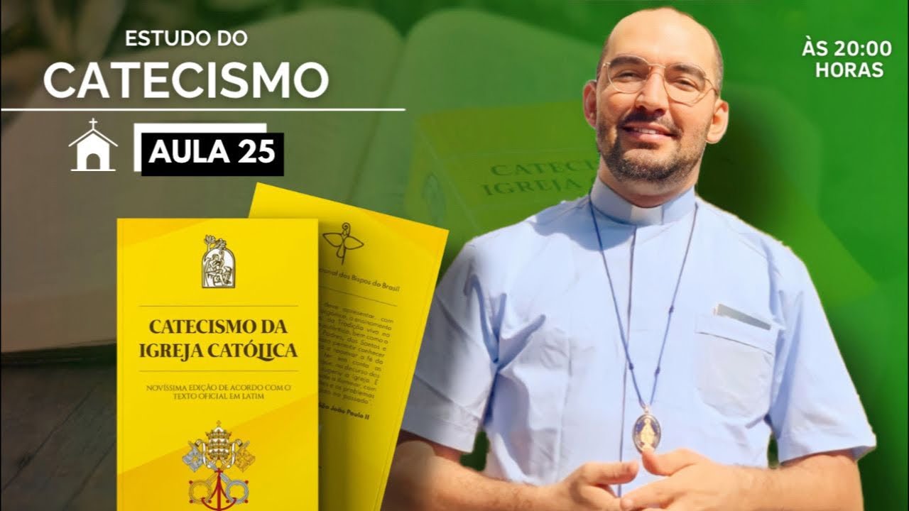 Estudo do Catecismo - Aula n° 25 | Pe. Gabriel Vila Verde