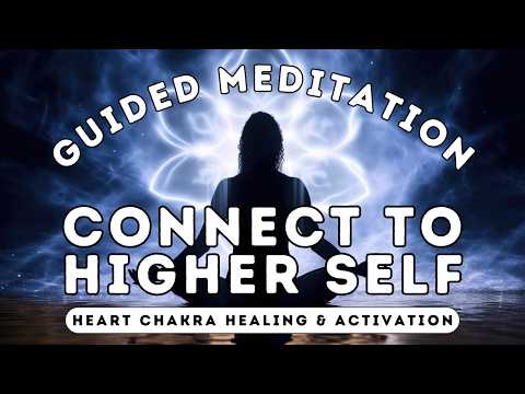 Connect with Your Higher Self & Activate Your Heart Chakra | 18-Min Guided Meditation #meditation