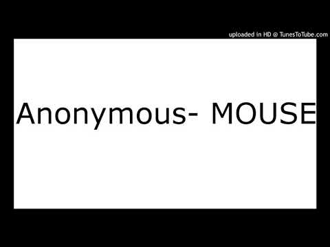 Anonymous- MOUSE