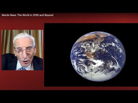 Martin Rees: The World in 2050 and Beyond
