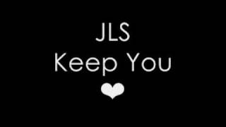 JLS Keep You [with lyrics]