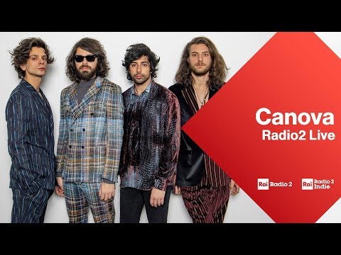 I Canova in concerto per Radio2 Live! - Diretta del 12/04/2019
