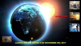 LAUDES DEL DIA DE HOY JUEVES 9 DE NOVIEMBRE DEL 2017