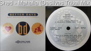 Shed - Mahalia (Dasilvas Tribal Mix) 1992