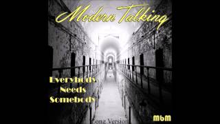 Modern Talking - Everybody Needs Somebody Long Version (myxed by Manaev)