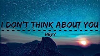 HRVY - I Don&#39;t Think About You (Lyrics)