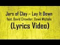 Jars of Clay – Lay It Down feat. David Crowder, Dawn Michele (Lyric Video)