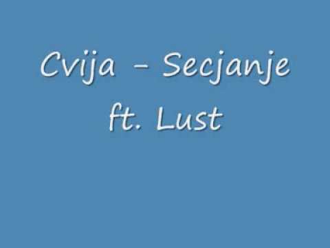 Cvija - Secjanje ft Lust