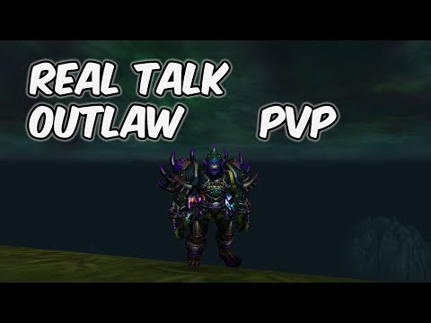 REAL TALK - 8.0.1 Outlaw Rogue PvP - WoW BFA