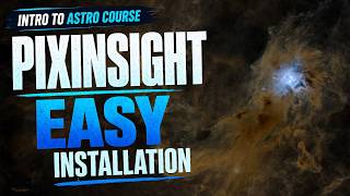 Intro to Astro Course - PixInsight Installation