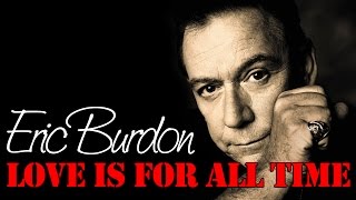 Eric Burdon - Love Is For All Time (SR)