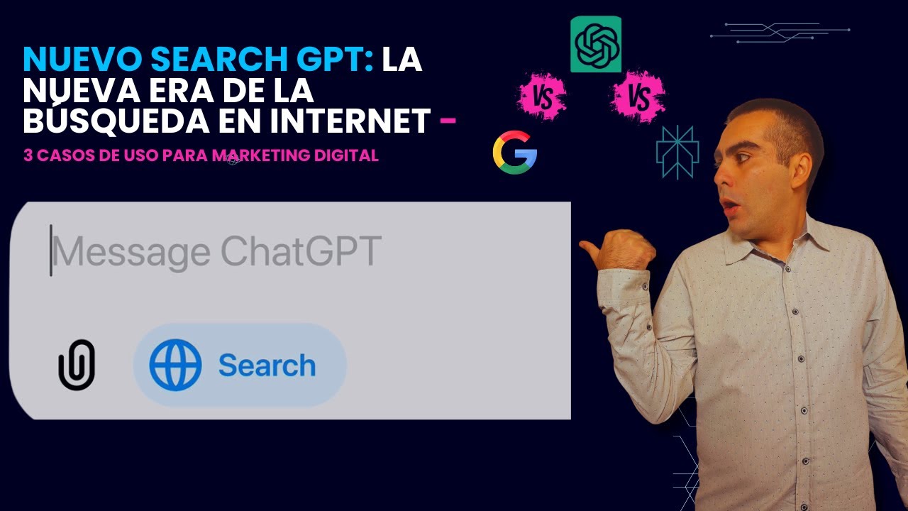 Nuevo Search GPT: La Nueva Era de Búsqueda en Internet – 3 Casos de Uso para Marketing Digital