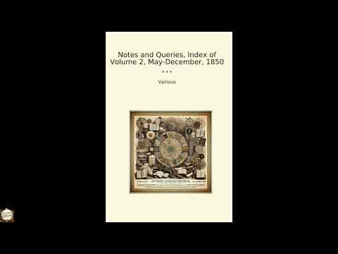 Notes and Queries, Index of Volume 2, May-December, 1850 (Classic Books) by Unknown — free full audiobook