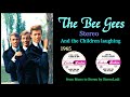 The Bee Gees - And the children laughing (DEStereo)