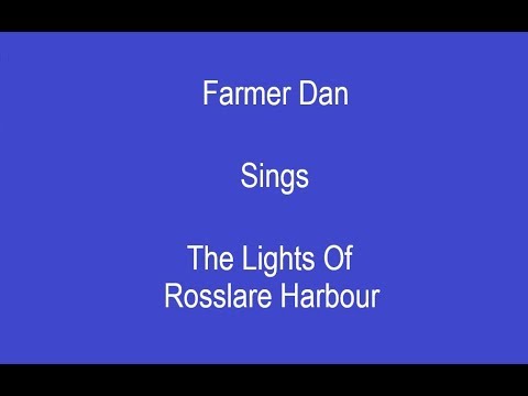 The Lights Of Rosslare Harbour+ OnScreen Lyrics --- Farmer Dan