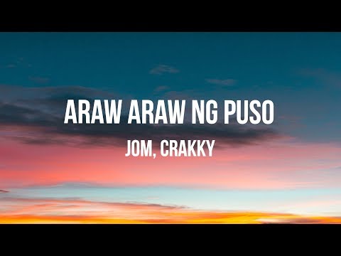 Araw araw ng puso Lyric video | Jom, Crakky