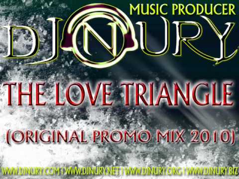 Dj Nury - The Love Triangle(Original Promo Mix 2010)