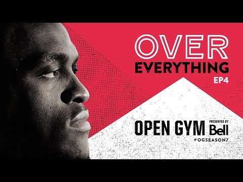 Open Gym presented by Bell S7E4 - Over Everything