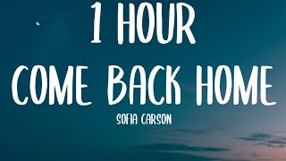 Sofia Carson - Come Back Home [1 HOUR/Lyrics] (From Purple Hearts)