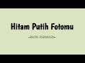 Hitam Putih Fotomu Ratih Purwasih Lirik