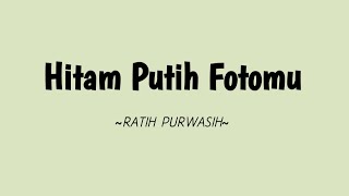 Download lagu Hitam Putih Fotomu - Ratih Purwasih || Lirik mp3 Download lagu Hitam Putih Fotomu - Ratih Purwasih || Lirik mp3
