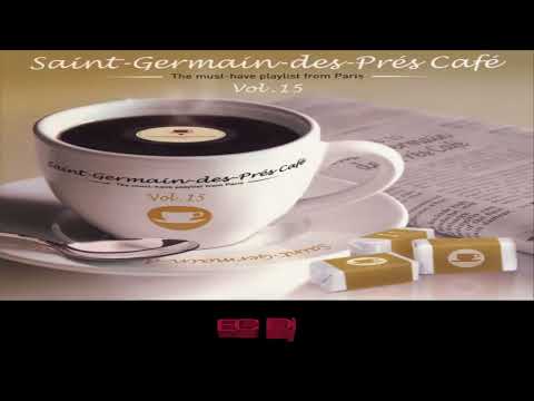 Saint Germain Des Prés Café Stress Relief Music Spa  Meditation, Yoga  Zen Sleeping Music