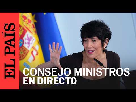 DIRECTO | Rueda de prensa posterior al Consejo de Ministros | EL PAÍS