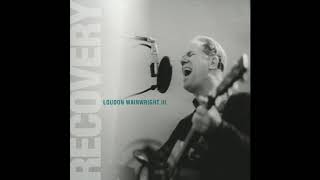 Louden Wainwright   Be Careful There&#39;s a Baby In The House