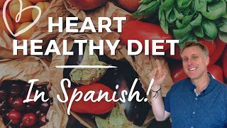 Heart Healthy Diet in Spanish - Learn 6 diet suggestions!