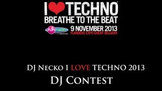DJ Necko I love techno 2013 DJ Contest