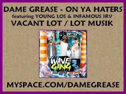 Dame Grease - Soaring On Ya Haters feat. Young Los & Infamous Irv