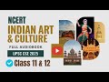 Indian Art Culture NCERT Class 11 12 Full Audiobook UPSC CSE State PCS SSC