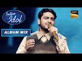 'Nahin Samne Tu' Song पर Papa Shivam ने दी एक Melodious Performance |Indian Idol Season13 |Album Mix