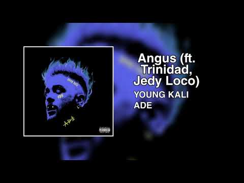 YOUNG KALI - Angus (feat. Trinidad G, JedyLoco)