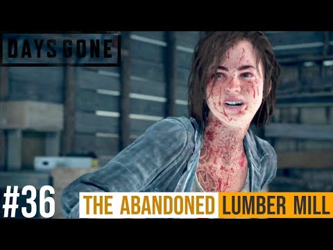 DAYS GONE Walkthrough Gameplay Part 36 - THE ABANDONED LUMBER MILL (Diamond Lake)