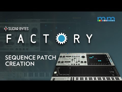 MMTV: Sugar Bytes Factory Sequence Patch  | Eric Burgess